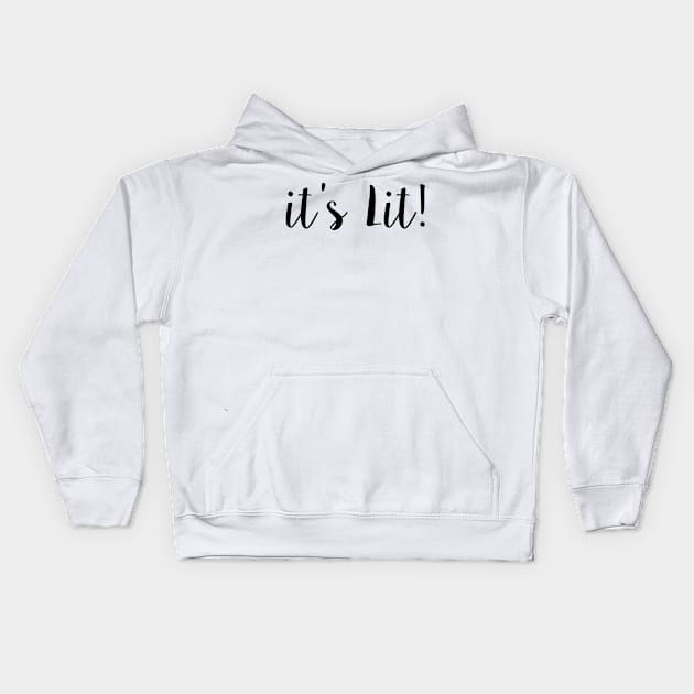 Is's Lit Kids Hoodie by hothippo